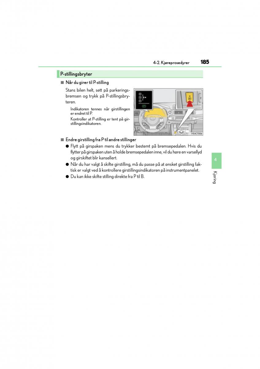 Lexus CT200h bruksanvisningen / page 187