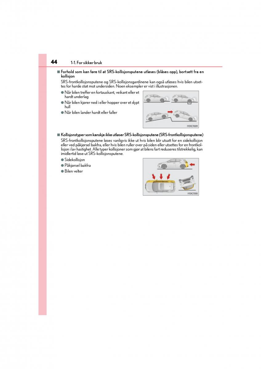 Lexus CT200h bruksanvisningen / page 46