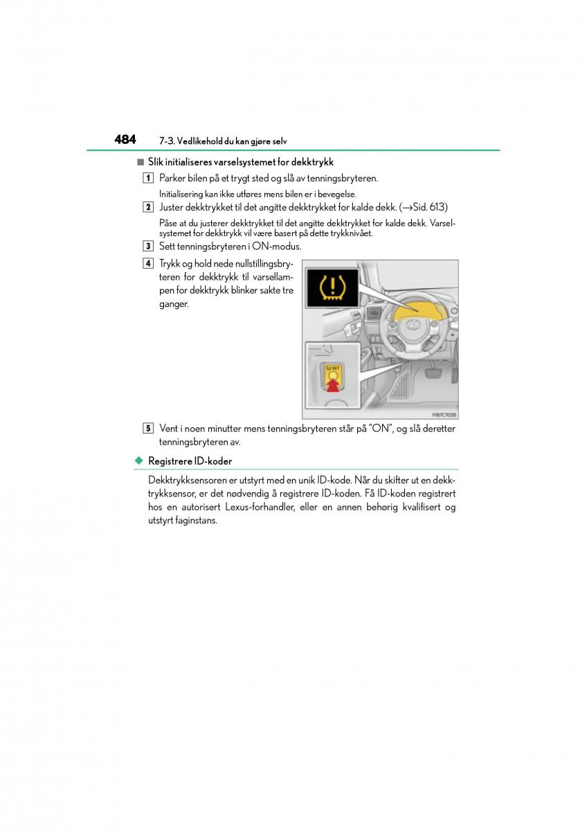 Lexus CT200h bruksanvisningen / page 486