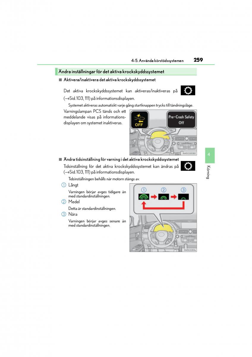 Lexus GS F IV 4 instruktionsbok / page 259