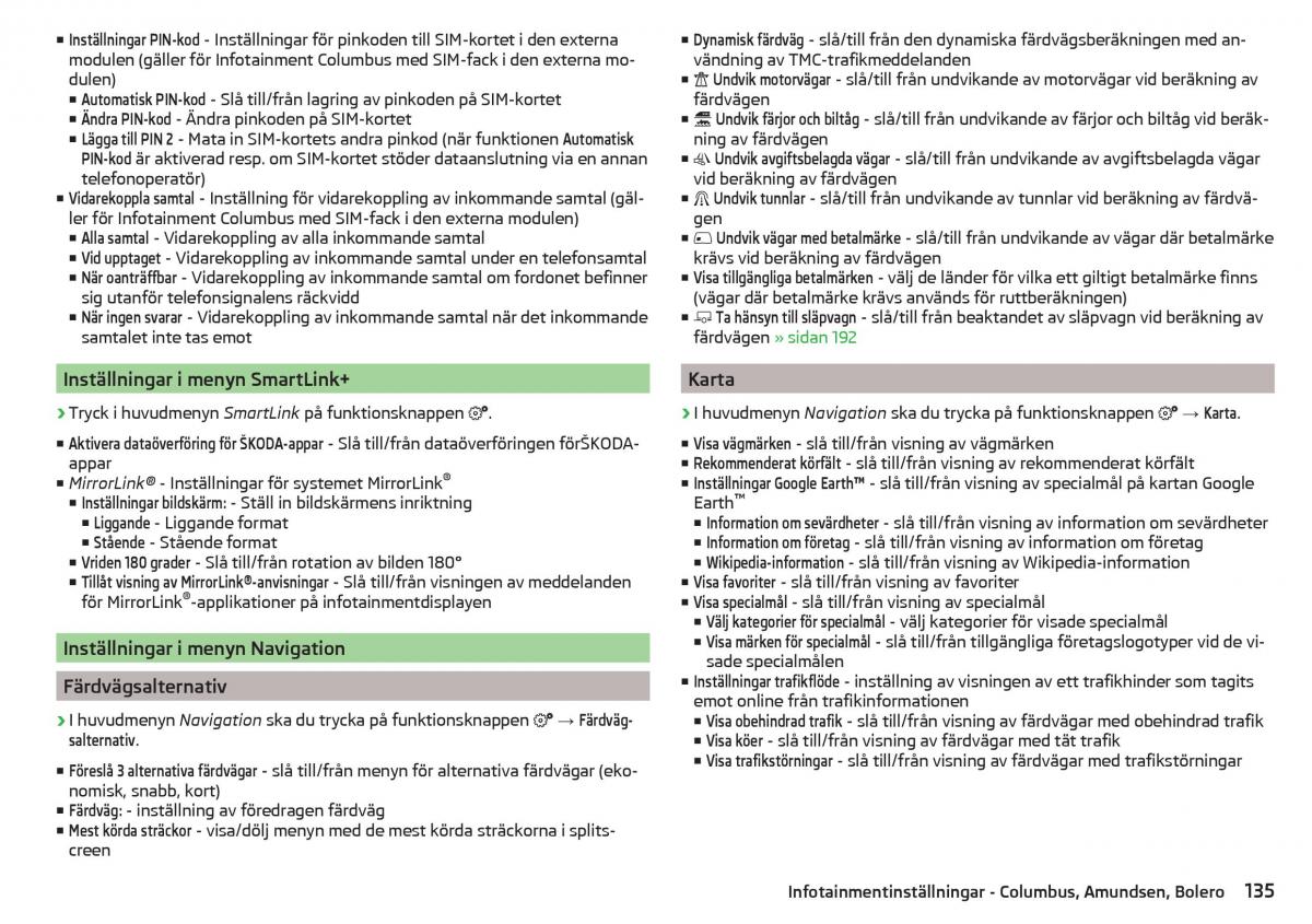 Skoda Kodiaq instruktionsbok / page 137