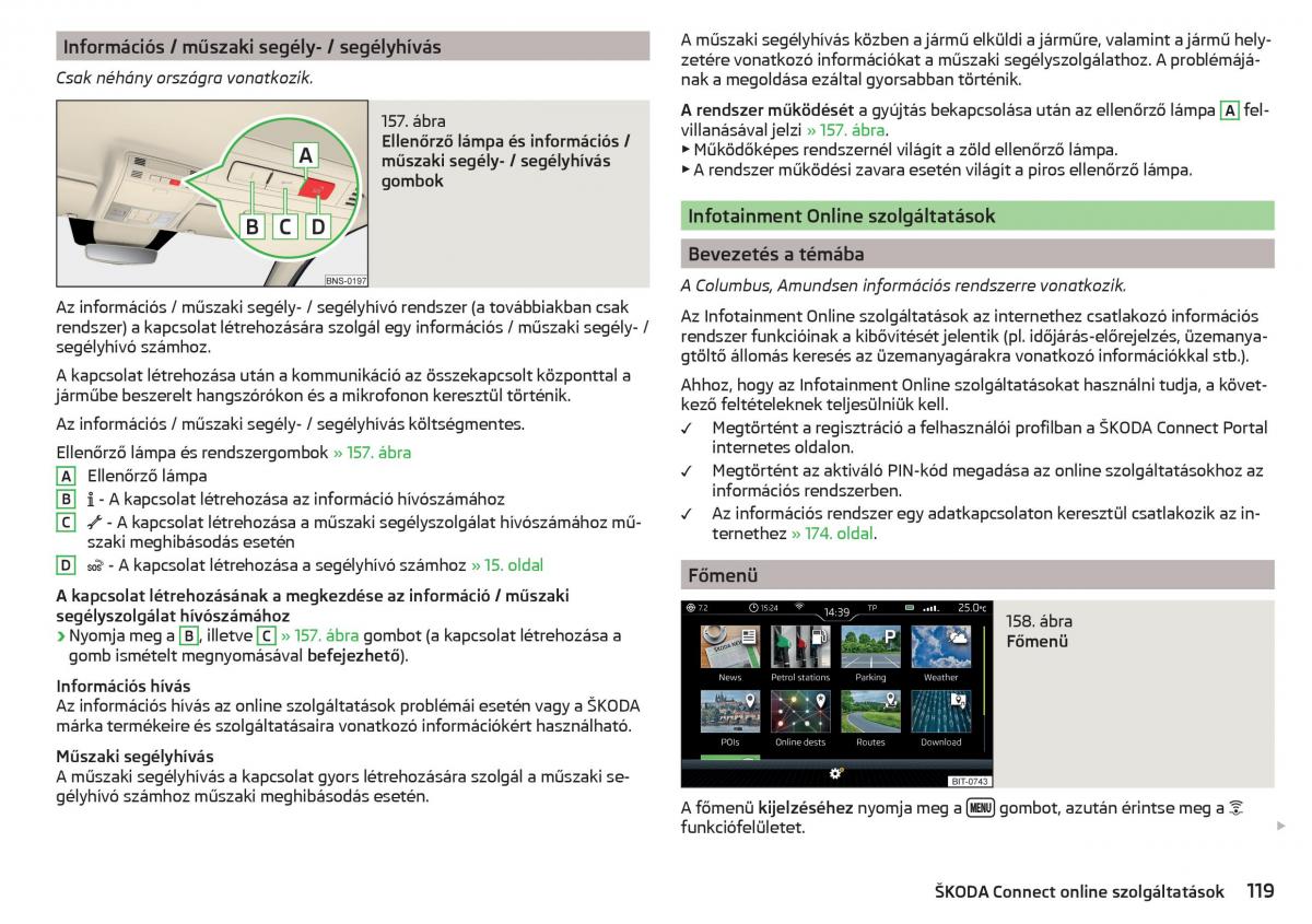 manual Skoda Kodiaq Kezelesi utmutato / page 121