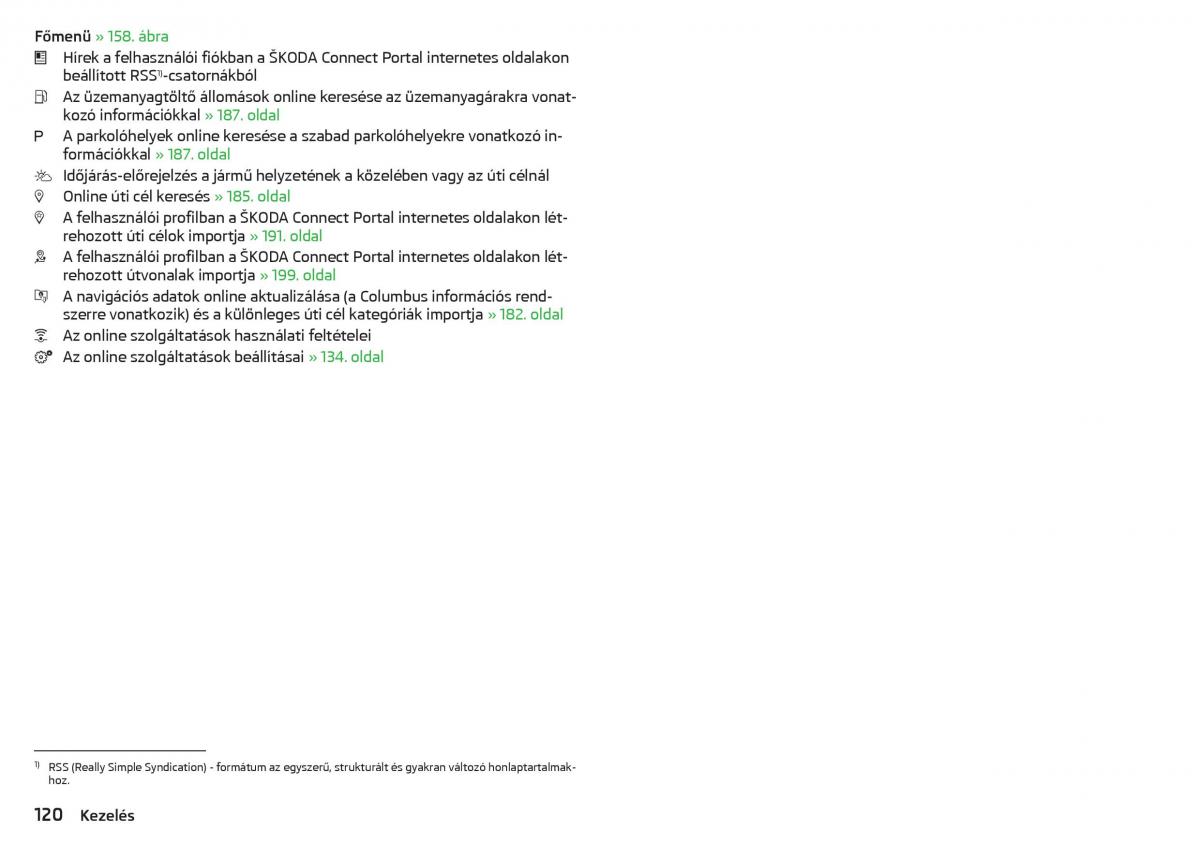 manual Skoda Kodiaq Kezelesi utmutato / page 122