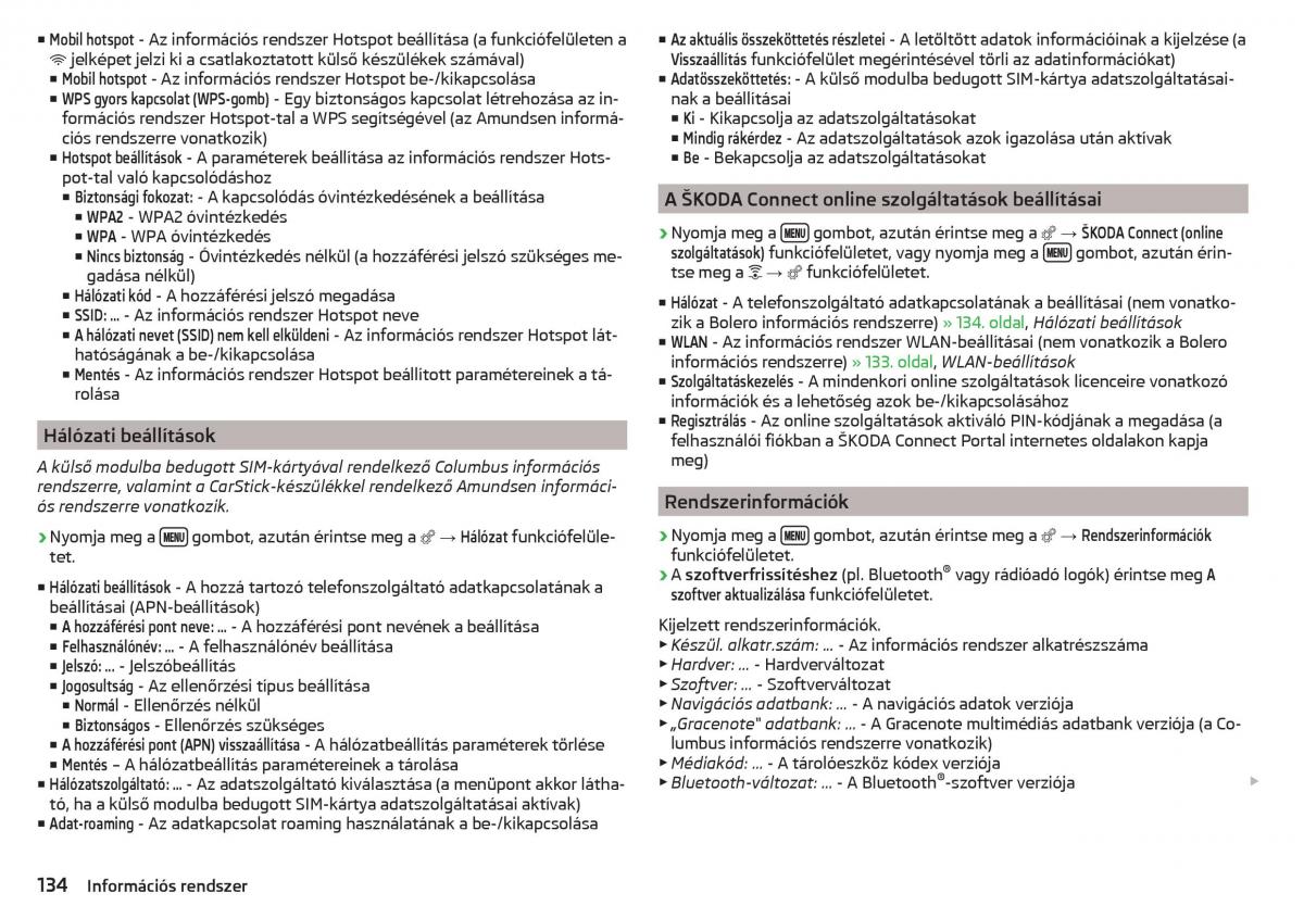 manual Skoda Kodiaq Kezelesi utmutato / page 136