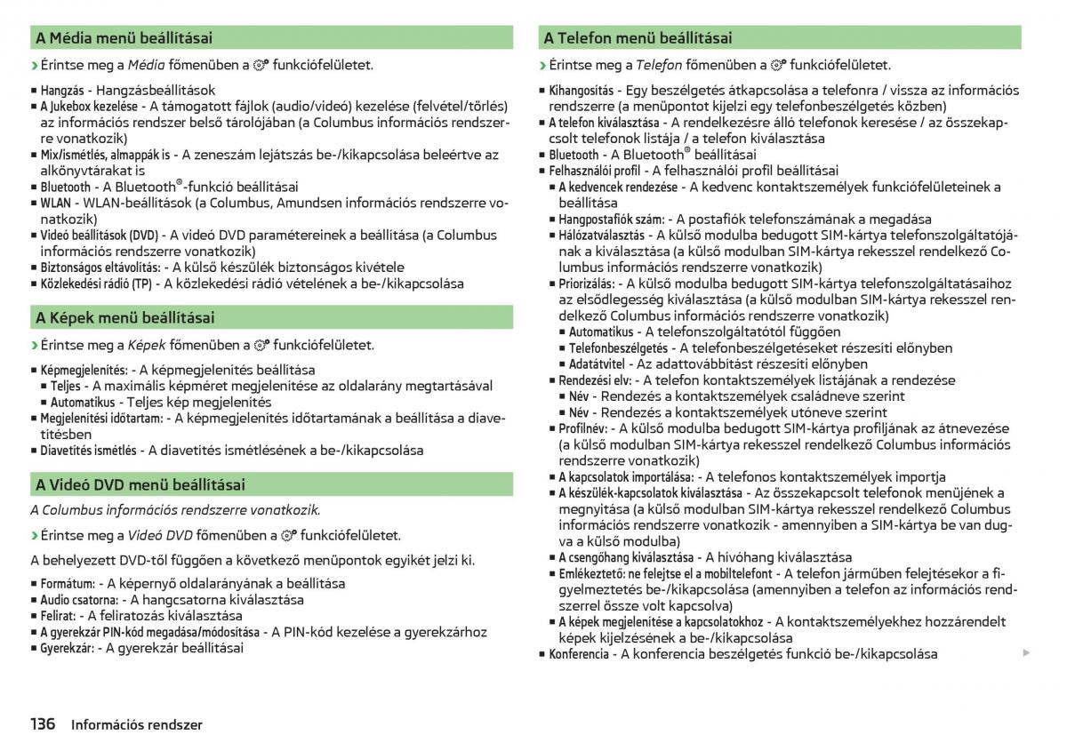 manual Skoda Kodiaq Kezelesi utmutato / page 138