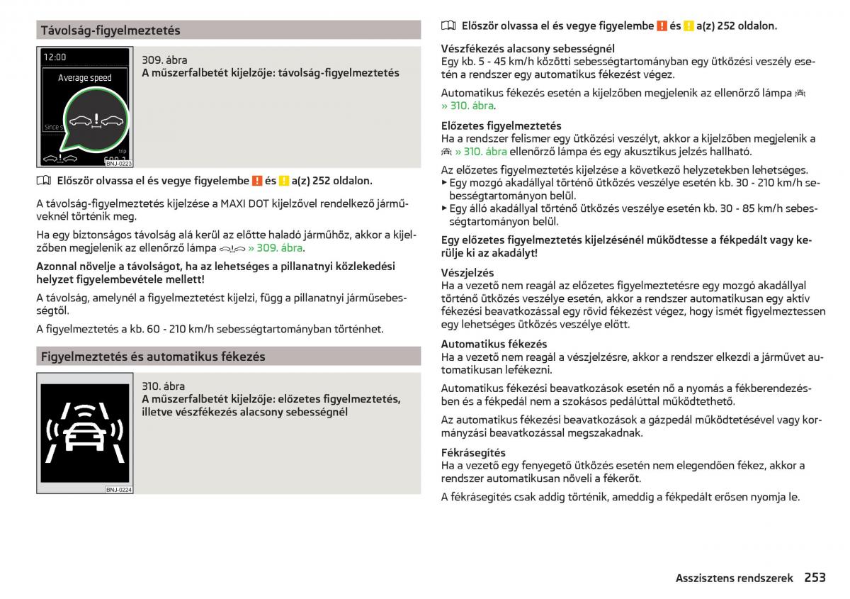 manual Skoda Kodiaq Kezelesi utmutato / page 255