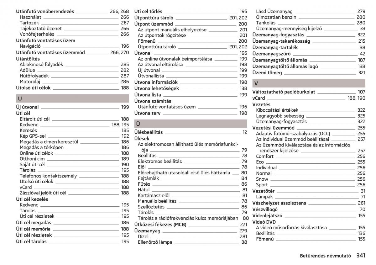 manual Skoda Kodiaq Kezelesi utmutato / page 343