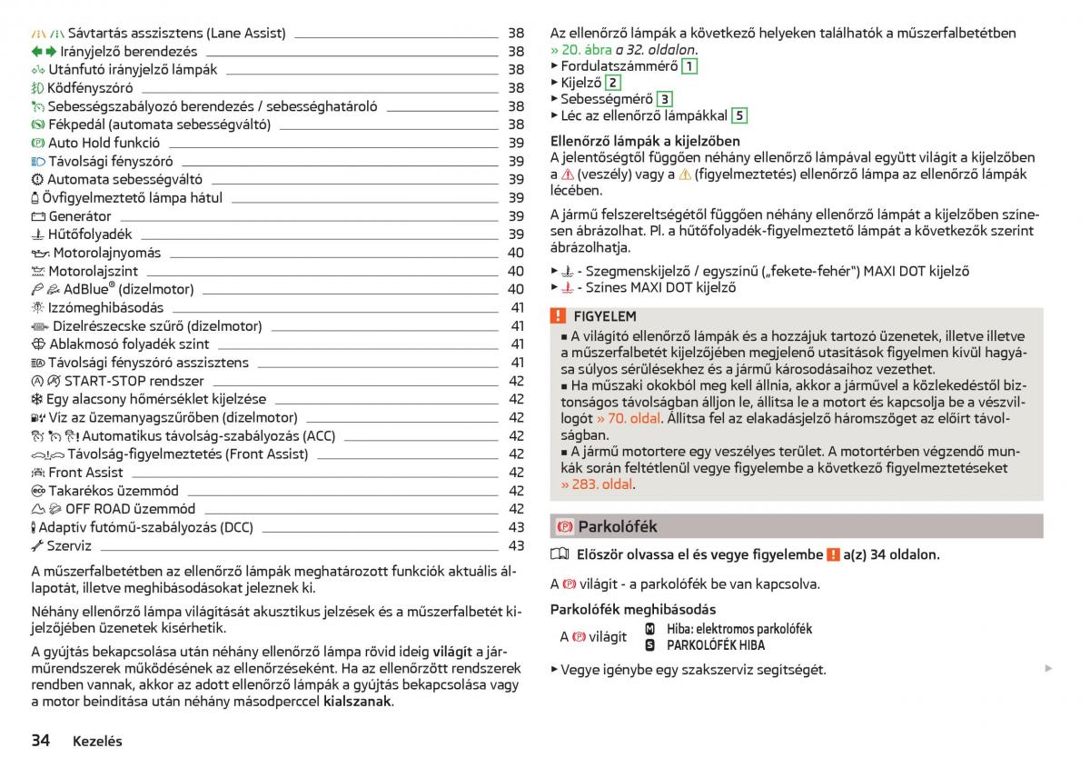 manual Skoda Kodiaq Kezelesi utmutato / page 36