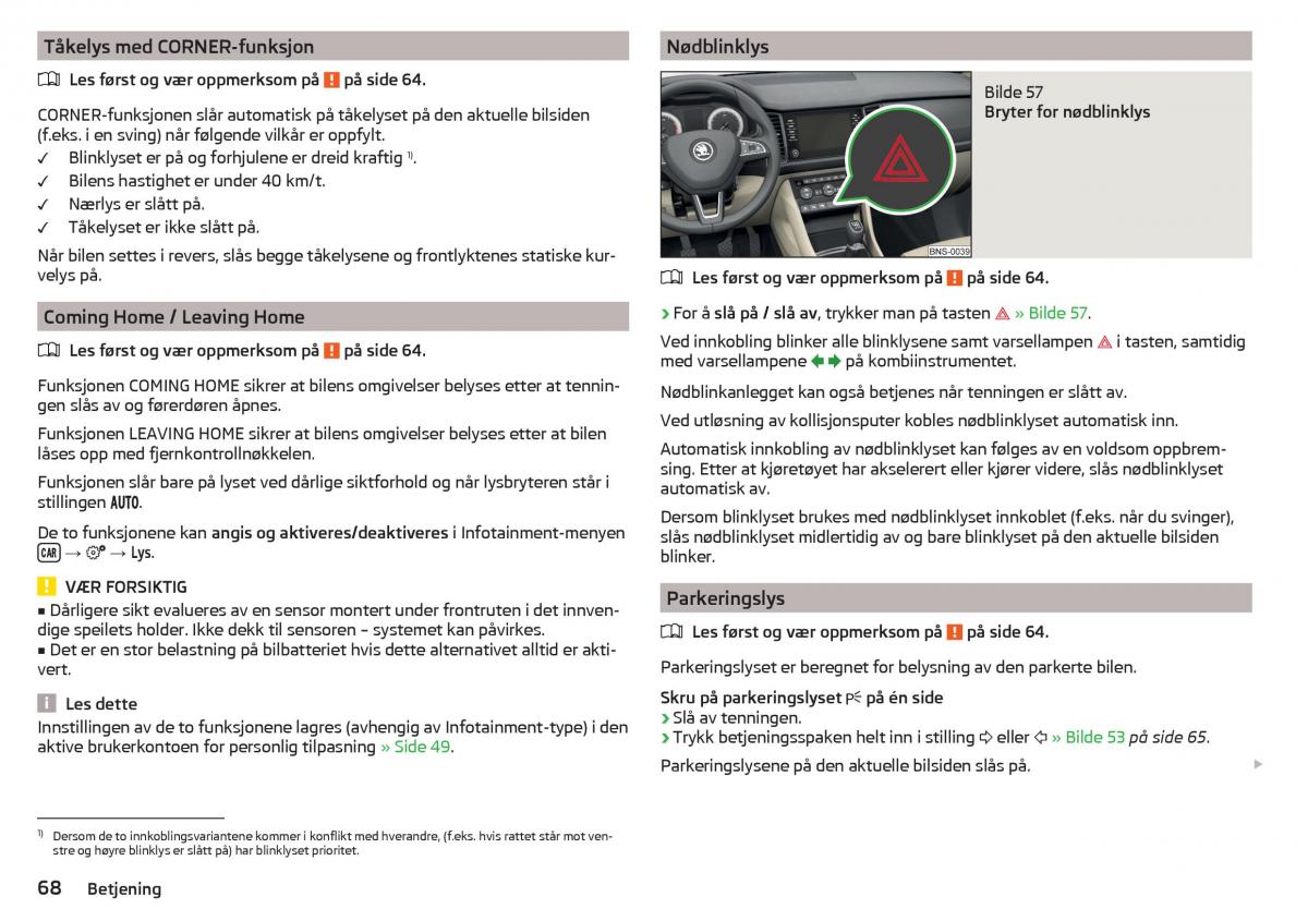 Skoda Kodiaq bruksanvisningen / page 70