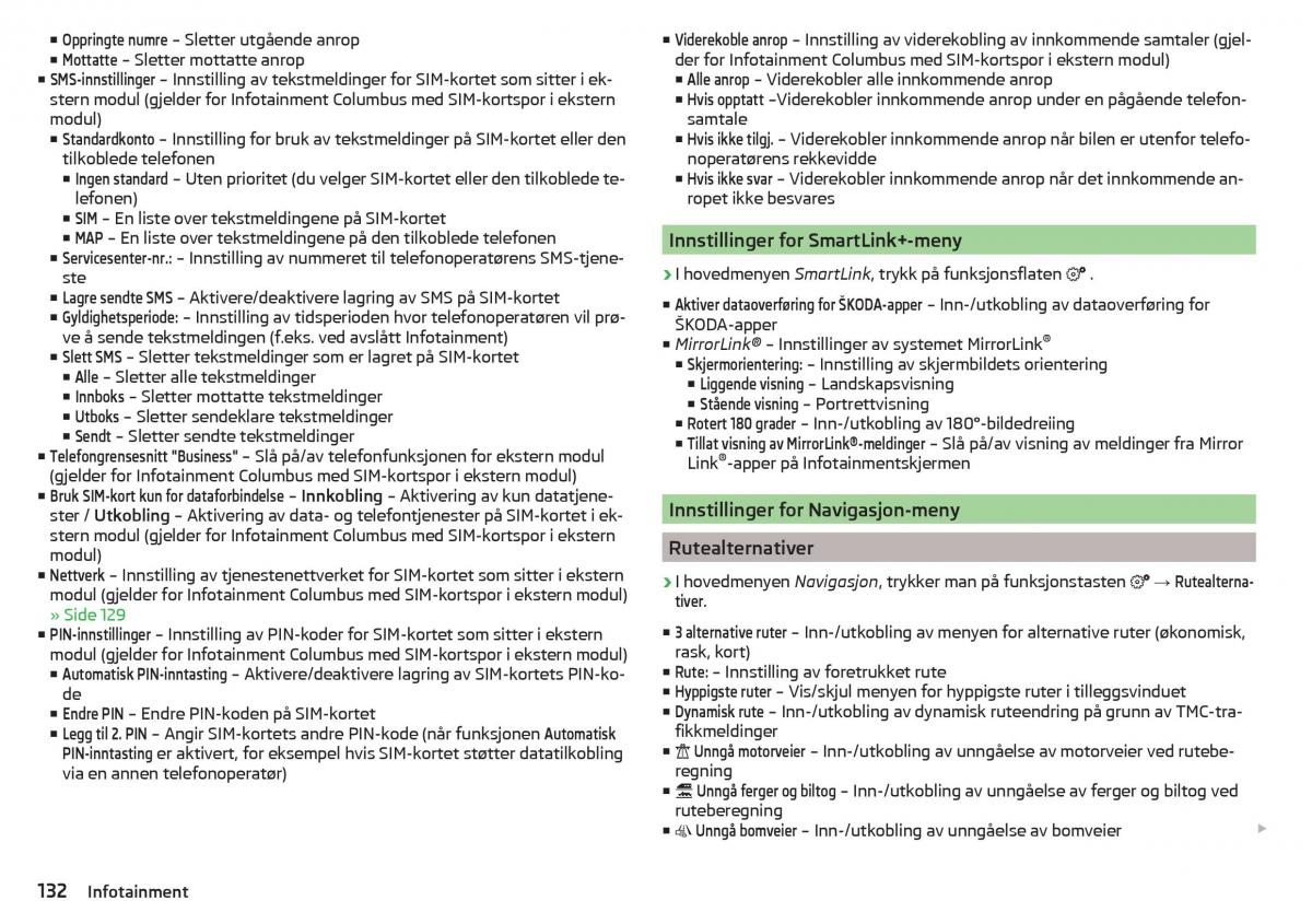 Skoda Kodiaq bruksanvisningen / page 134