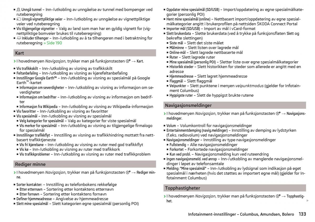 Skoda Kodiaq bruksanvisningen / page 135