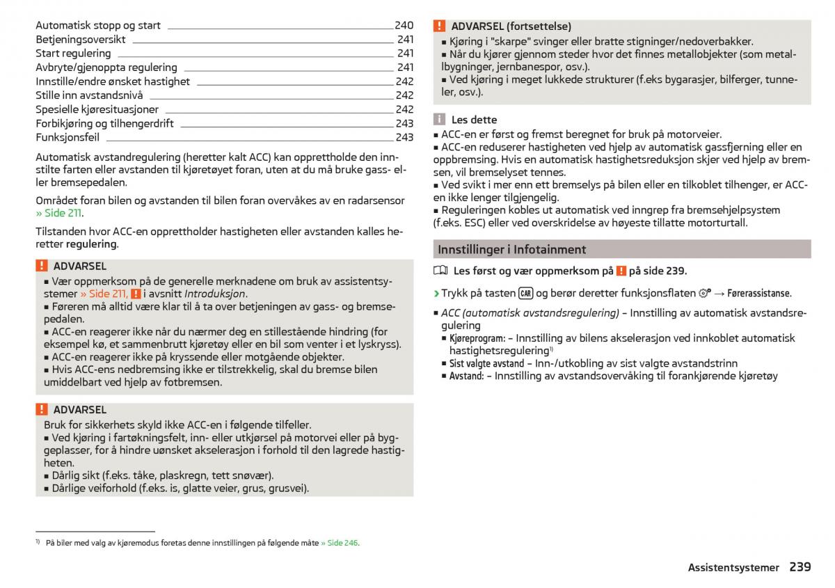 Skoda Kodiaq bruksanvisningen / page 241