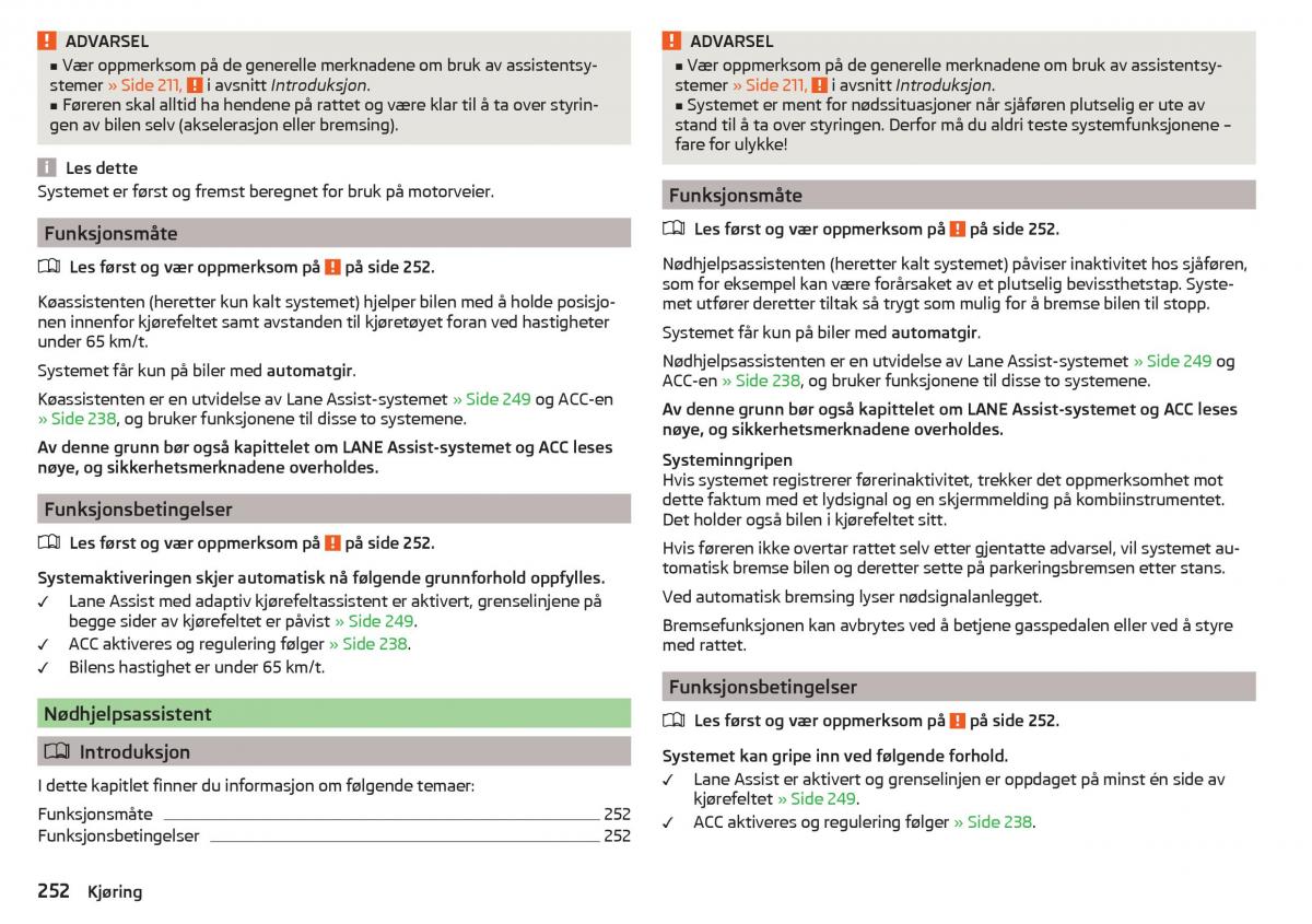 Skoda Kodiaq bruksanvisningen / page 254