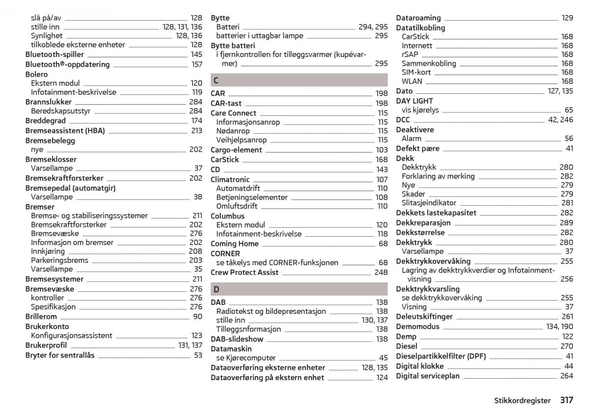 Skoda Kodiaq bruksanvisningen / page 319