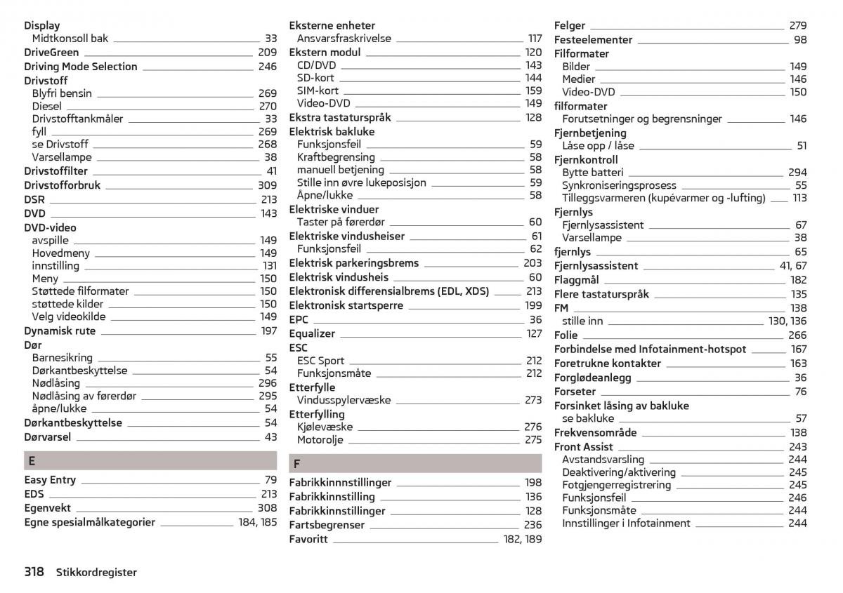 Skoda Kodiaq bruksanvisningen / page 320