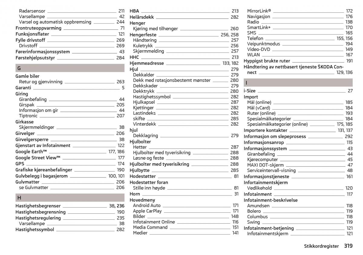 Skoda Kodiaq bruksanvisningen / page 321