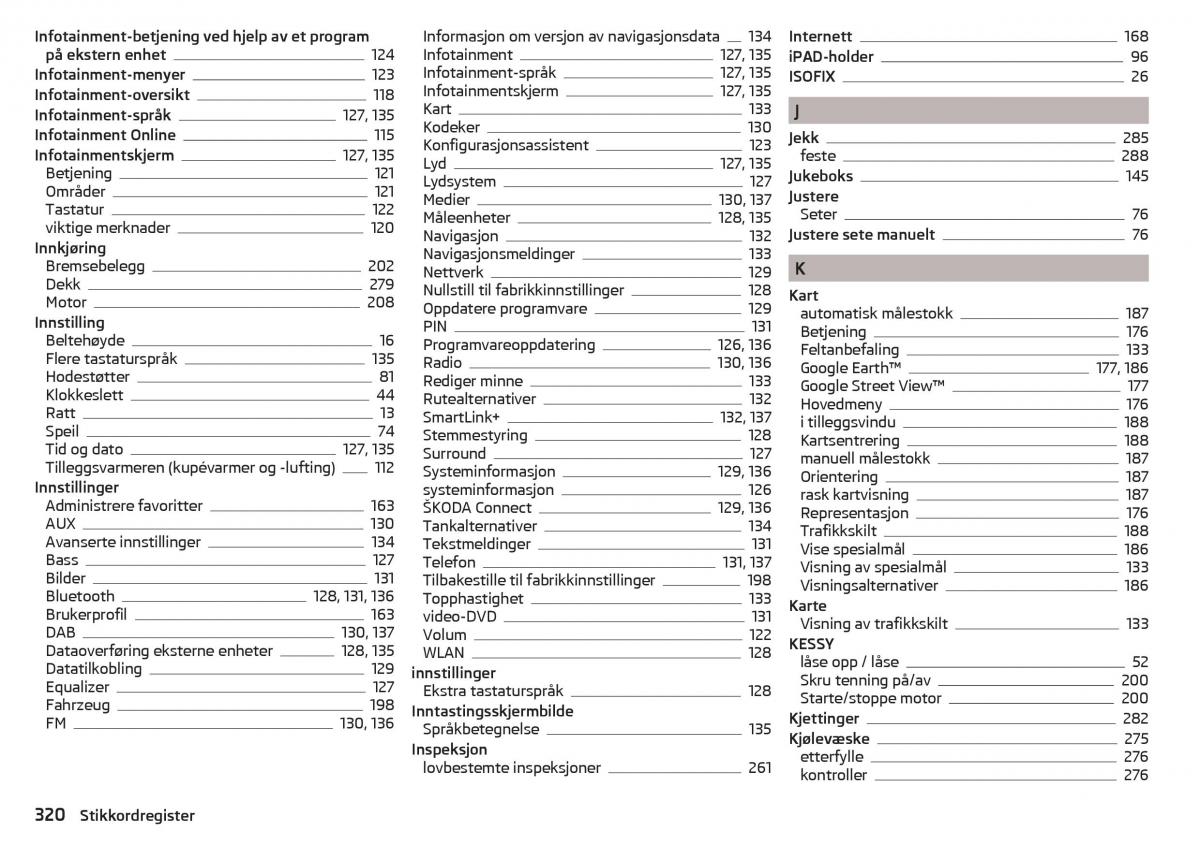 Skoda Kodiaq bruksanvisningen / page 322