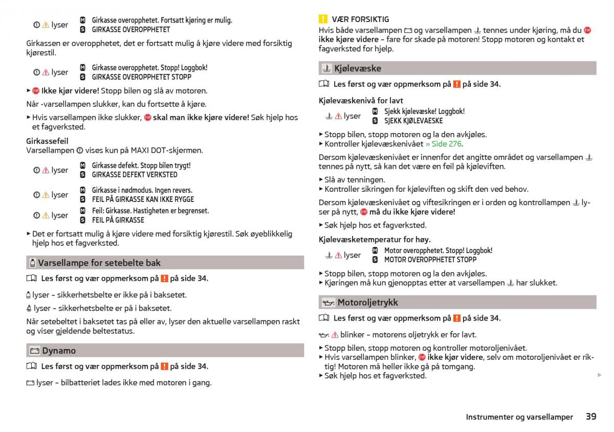 Skoda Kodiaq bruksanvisningen / page 41