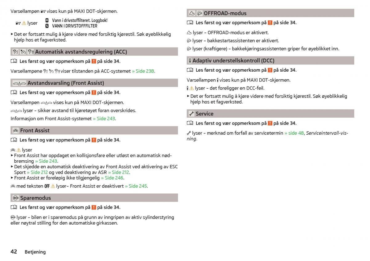 Skoda Kodiaq bruksanvisningen / page 44