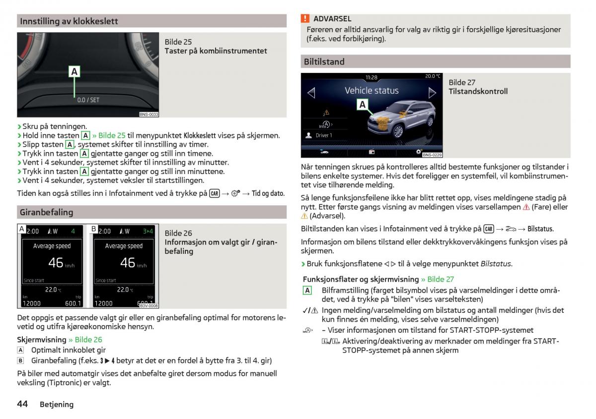 Skoda Kodiaq bruksanvisningen / page 46