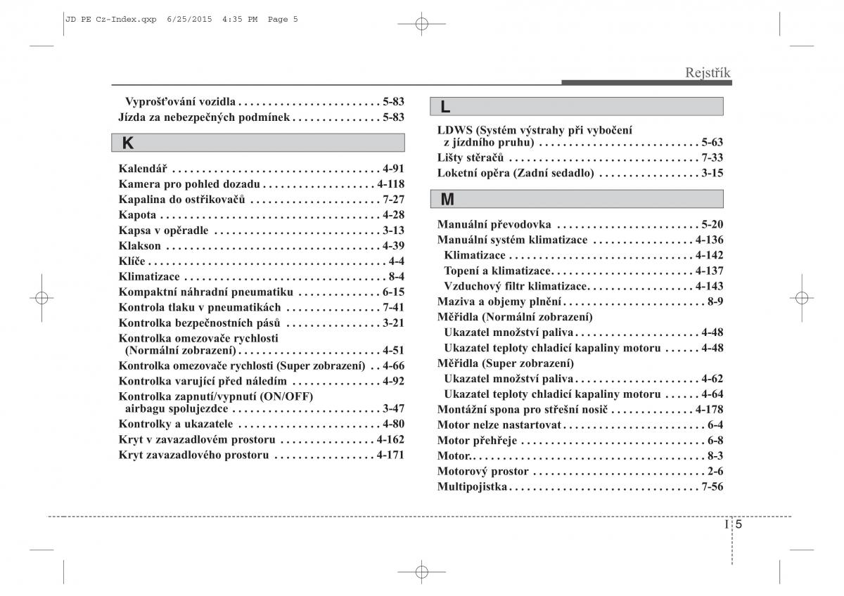 KIA Ceed II 2 navod k obsludze / page 614