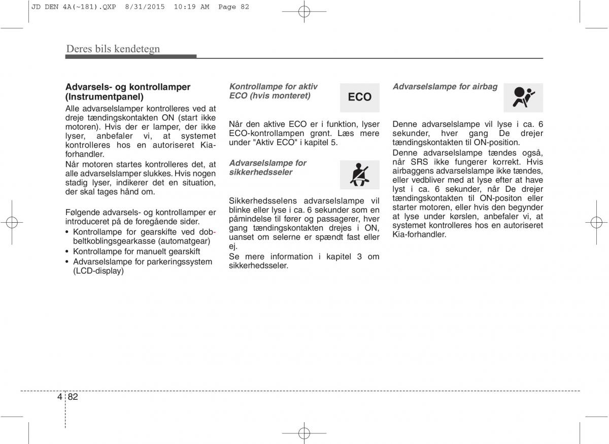 KIA Ceed II 2 Bilens instruktionsbog / page 166