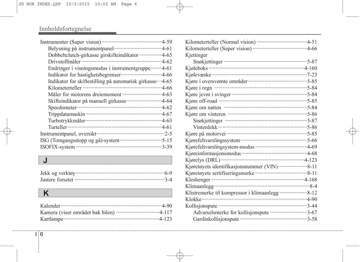 KIA Ceed II 2 bruksanvisningen / page 627