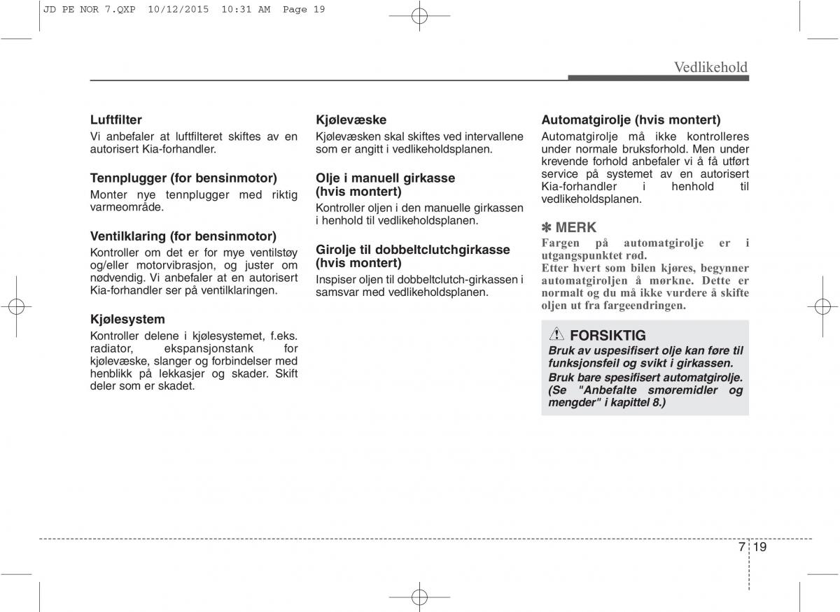 KIA Ceed II 2 bruksanvisningen / page 522