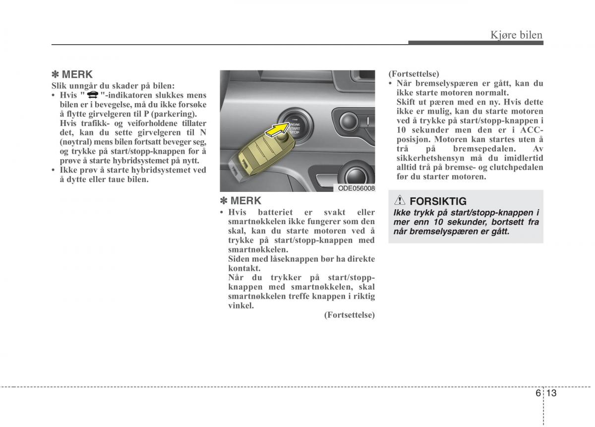 KIA Niro bruksanvisningen / page 300