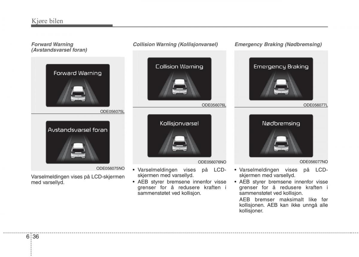 KIA Niro bruksanvisningen / page 323