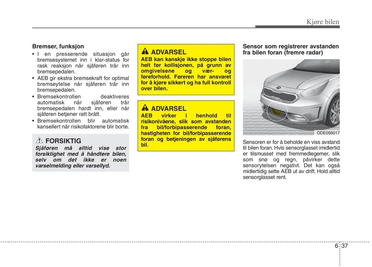 KIA Niro bruksanvisningen / page 324