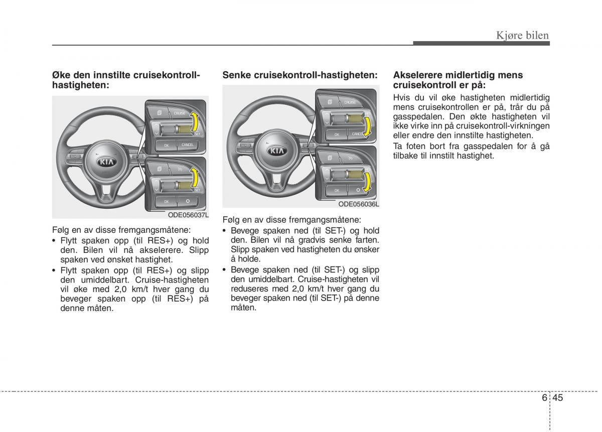 KIA Niro bruksanvisningen / page 332