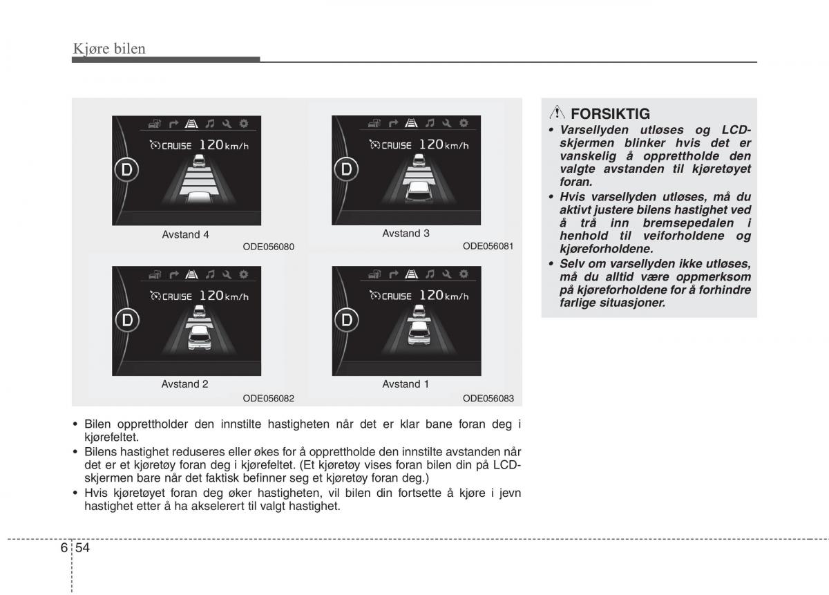 KIA Niro bruksanvisningen / page 341