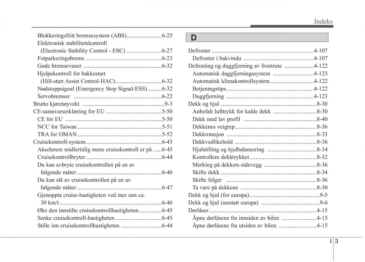 KIA Niro bruksanvisningen / page 515