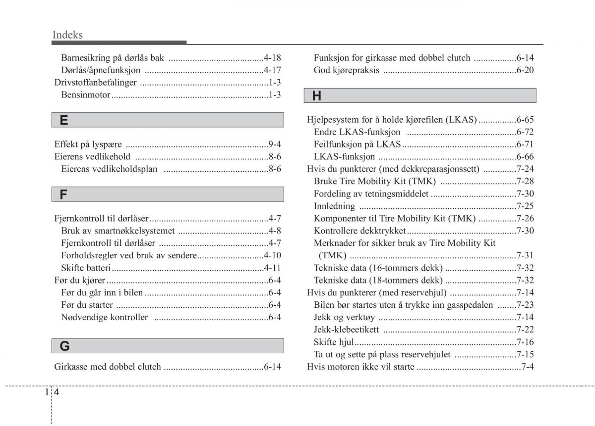 KIA Niro bruksanvisningen / page 516