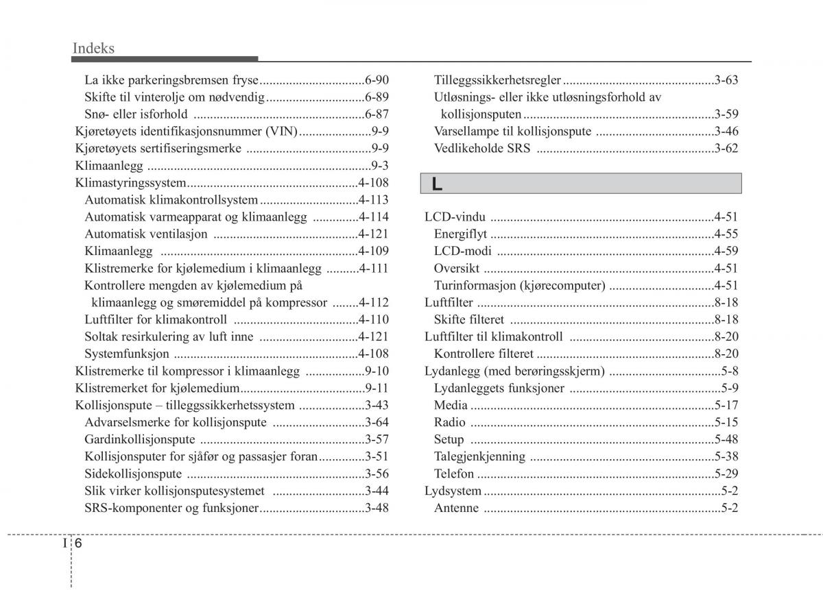 KIA Niro bruksanvisningen / page 518