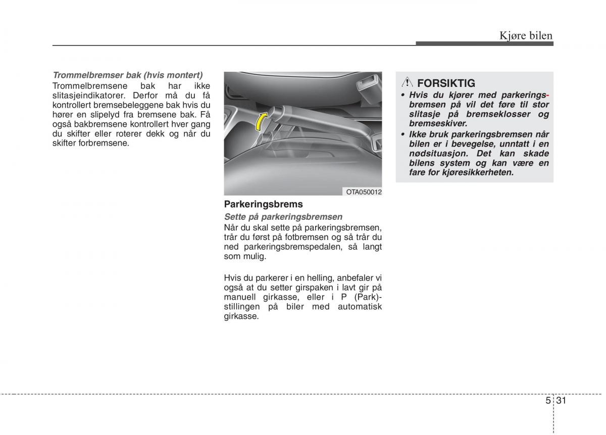 KIA Picanto II 2 bruksanvisningen / page 316