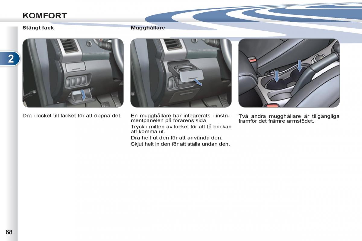 Peugeot 4007 instruktionsbok / page 70