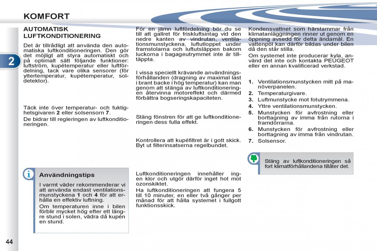 Peugeot 4007 instruktionsbok / page 46