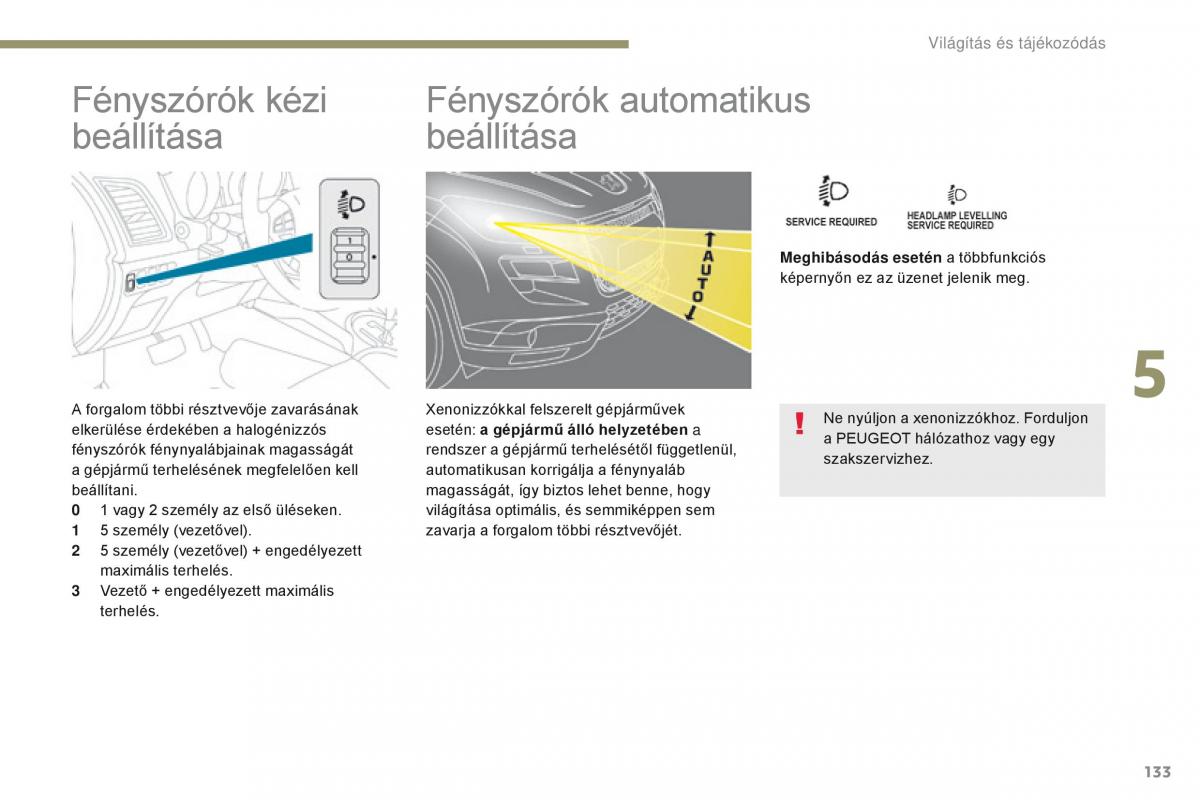 Peugeot 4008 Kezelesi utmutato / page 135