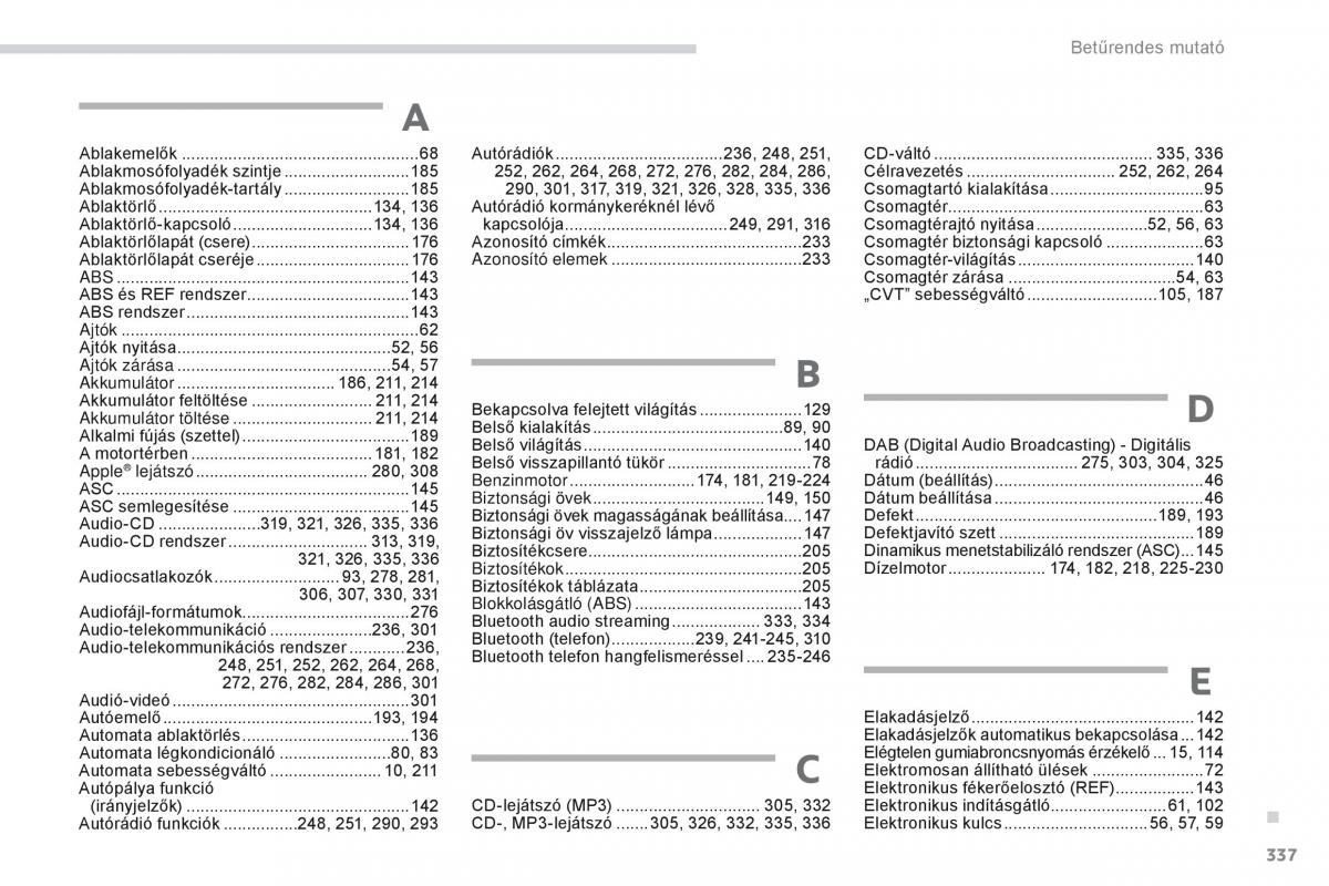 Peugeot 4008 Kezelesi utmutato / page 339