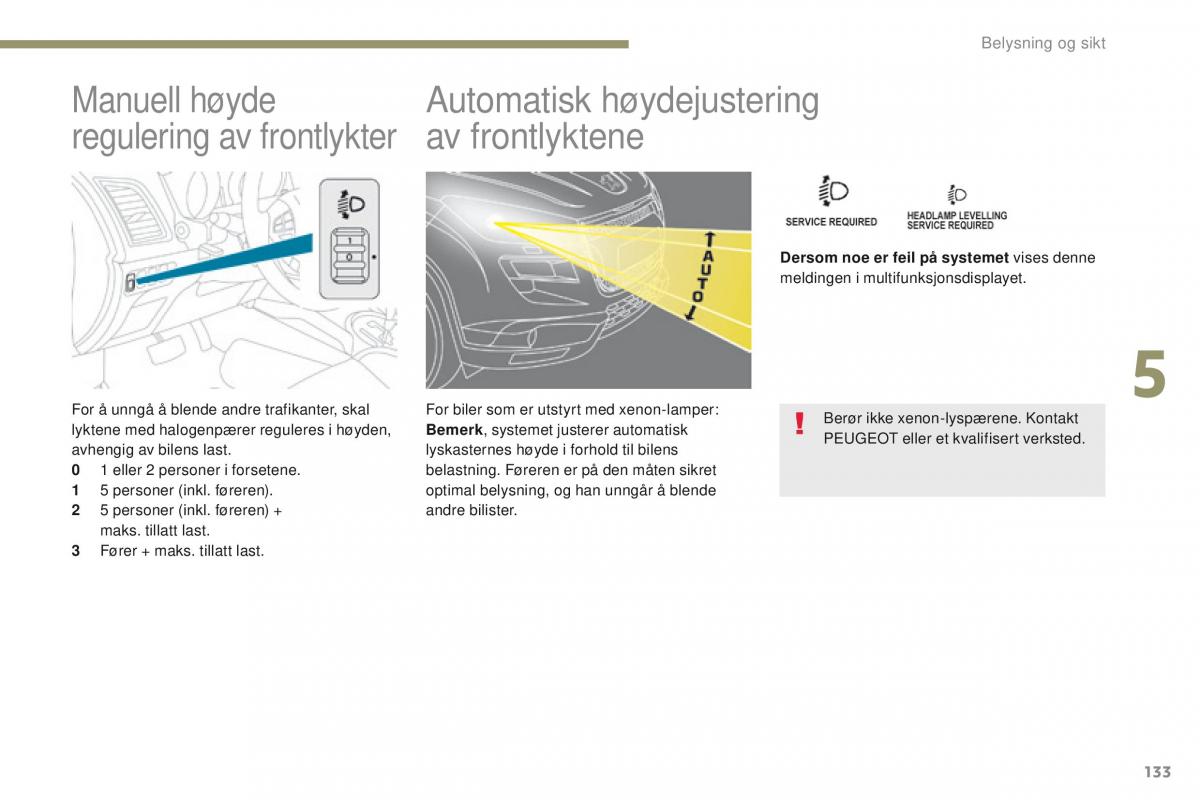 Peugeot 4008 bruksanvisningen / page 135